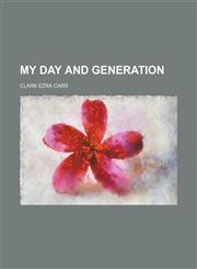 My Day and Generation,1151029696,9781151029690