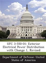 UFC 3-550-01 Exterior Electrical Power Distribution with Change 1, Revised,1288756658,9781288756650