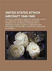 United States attack aircraft 1940-1949 Douglas A-1 Skyraider, Douglas A-26 Invader, Vultee A-31 Vengeance, North American A-36 Apache,1155502671,9781155502670