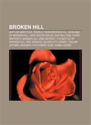 Broken Hill BHP locomotives, People from Broken Hill, Suburbs of Broken Hill, New South Wales, BHP Billiton, Chips Rafferty,1156766737,9781156766736