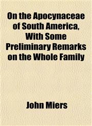 On the Apocynaceae of South America, With Some Preliminary Remarks on the Whole Family,1152158627,9781152158627