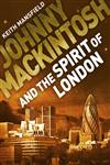 Johnny Mackintosh and the Spirit of London,184916777X,9781849167772
