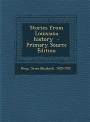 Stories from Louisiana History - Primary Source Edition,1293702099,9781293702093