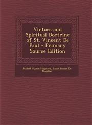 Virtues and Spiritual Doctrine of St. Vincent De Paul - Primary Source Edition,1293418390,9781293418390