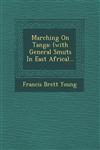 Marching On Tanga (with General Smuts In East Africa)...,1249940400,9781249940401