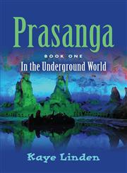 Prasanga In the Underground World - Book One,1626469571,9781626469570