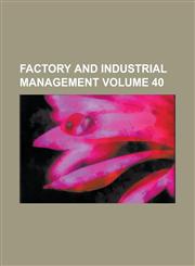 Factory and industrial management Volume 40,1230032843,9781230032849
