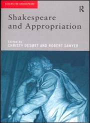 Shakespeare and Appropriation,0415207266,9780415207263
