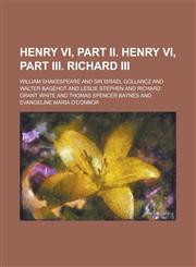 Henry VI, part II. Henry VI, part III. Richard III,1230082751,9781230082752
