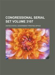 Congressional serial set Volume 3107,1236490002,9781236490001