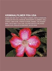 Kriminalfilmer fra USA Noen har det hett, The Public Enemy, Asfaltjungelen, American Psycho, Ransom, Mississippi i flammer, Wall Street,1232807745,9781232807742