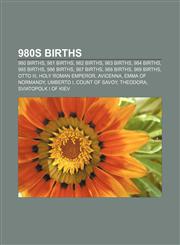 980s births 980 births, 981 births, 982 births, 983 births, 984 births, 985 births, 986 births, 987 births, 988 births, 989 births, Otto III,1156005663,9781156005668