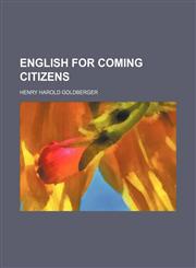 English for coming citizens,115066083X,9781150660832