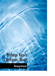 Bishop Ken's Christian Dear,1140305557,9781140305552
