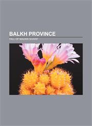 Balkh Province Fall of Mazari Sharif,1156658918,9781156658918