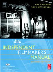 IFP/Los Angeles Independent Filmmaker's Manual 2nd Edition,0240805852,9780240805856