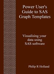 Power User's Guide to SAS Graph Templates,1291312498,9781291312492
