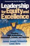 Leadership for Equity and Excellence Creating High-Achievement Classrooms, Schools, and Districts 1st Edition,0761945865,9780761945864