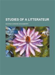 Studies of a Litterateur,1150597674,9781150597671