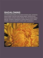 Badalonins Actors badalonins, Alcaldes de Badalona, Artistes badalonins, Escriptors badalonins, Esportistes badalonins, Músics badalonins,1232709905,9781232709909