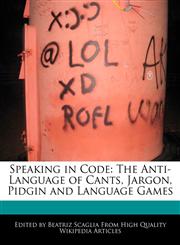 Speaking in Code The Anti-Language of Cants, Jargon, Pidgin and Language Games,1240999453,9781240999453