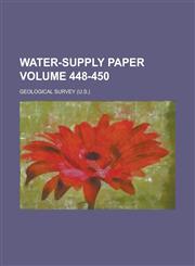 Water-supply Paper Volume 448-450,1236934970,9781236934970
