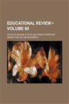 Educational Review (Volume 60),1153969211,9781153969215
