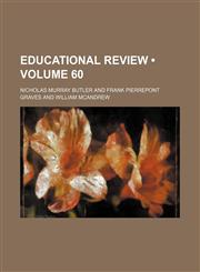 Educational Review (Volume 60),1153969211,9781153969215