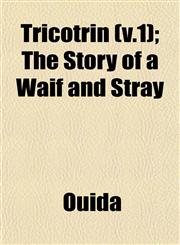Tricotrin (v.1); The Story of a Waif and Stray,1153193523,9781153193528