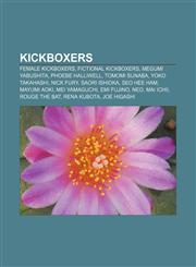 Kickboxers Female kickboxers, Fictional kickboxers, Megumi Yabushita, Phoebe Halliwell, Tomomi Sunaba, Yoko Takahashi, Nick Fury,1157863817,9781157863816