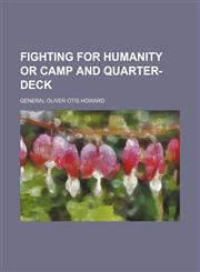 FIGHTING FOR HUMANITY OR CAMP AND QUARTER-DECK,1151020680,9781151020680
