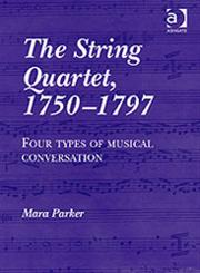 The String Quartet, 1750-1797 Four Types of Musical Conversation,1840146826,9781840146820