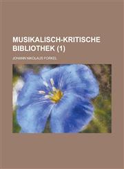 Musikalisch-Kritische Bibliothek (1 ),1234082837,9781234082833