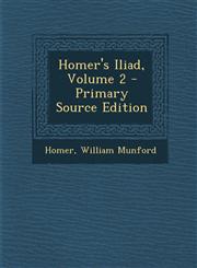 Homer's Iliad, Volume 2,1289432775,9781289432775
