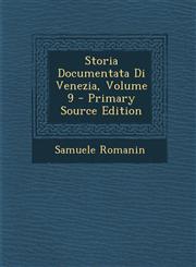 Storia Documentata Di Venezia, Volume 9,1289498512,9781289498511