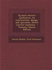 Dynamo electric machinery; its construction, design, and operation. Direct current machines  - Primary Source Edition,1293407038,9781293407035