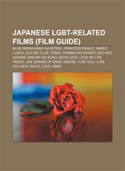 Japanese LGBT-related films (Film Guide) Blue, Maria-sama ga Miteru, Princess Knight, Naked Lunch, Suicide Club, Tomie, Thomas no Shinzō,1155454979,9781155454979
