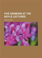 Five Sermons at the Boyle Lectures,1151455490,9781151455499