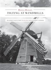 Tilting at Windmills - One Woman's Naive Attempt to Influence Her Government's Spending,1460228545,9781460228548