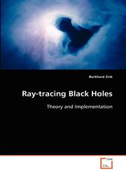 Ray-tracing Black Holes,363902902X,9783639029024