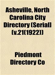 Asheville, North Carolina City Directory (Serial] (v.21(1922)),1153295938,9781153295932