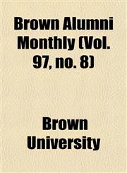 Brown Alumni Monthly (Vol. 97, no. 8),1153451166,9781153451161