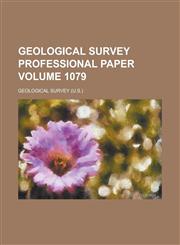 Geological Survey Professional Paper Volume 1079,1234385929,9781234385927