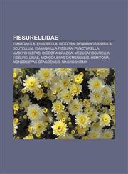 Fissurellidae Emarginula, Fissurella, Diodora, Dendrofissurella scutellum, Emarginula fissura, Puncturella, Amblychilepas, Diodora graeca,1155192672,9781155192673