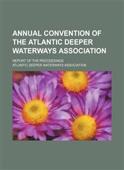 Annual convention ; Report of the proceedings,1155048989,9781155048987