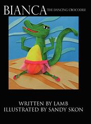 Bianca the Dancing Crocodile,1605634476,9781605634470