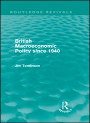 British Macroeconomic Policy since 1940,0415609178,9780415609173