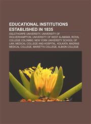 Educational institutions established in 1835 Oglethorpe University, University of Wolverhampton, University of West Alabama,1155442784,9781155442785
