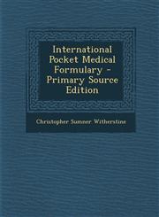 International Pocket Medical Formulary,128755167X,9781287551676