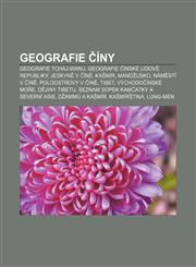 Geografie Číny Geografie Tchaj-wanu, Geografie Čínské lidové republiky, Jeskyně v Číně, Kašmír, Mandžusko, Náměstí v Číně, Poloostrovy v Číně,1232830097,9781232830092